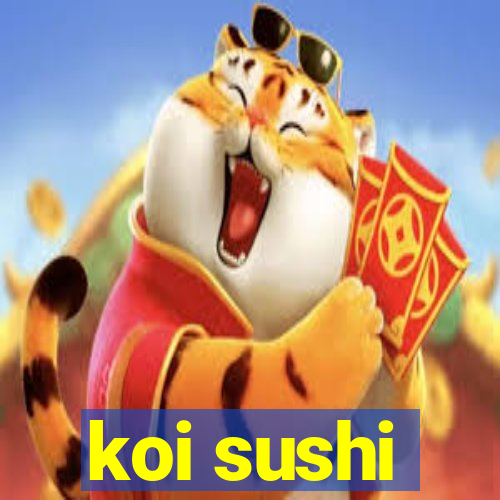 koi sushi
